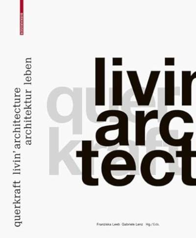 querkraft – livin’ architecture / Architektur leben von Birkhauser